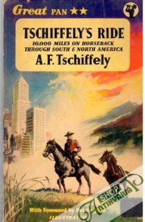 Tschiffely's Ride - Tschiffely A.F.