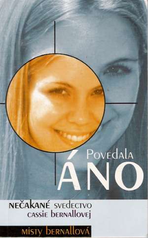 POVEDALA ÁNO - NEČAKANÉ SVEDECTVO CASSIE BERNALOVE - Bernallová M.