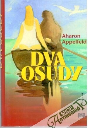 Dva osudy - Appelfeld Aharon
