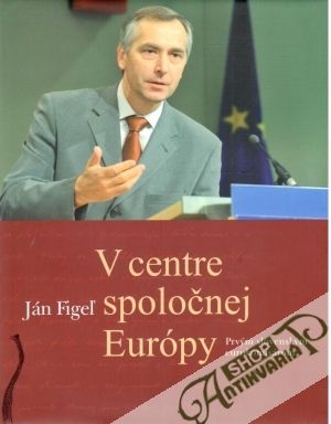 V centre spoločnej Európy - Figeľ Ján