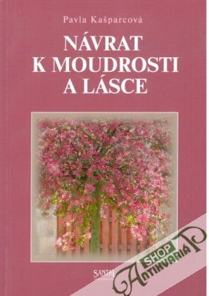 Návrat k moudrosti a lásce - Kašparcová Pavla