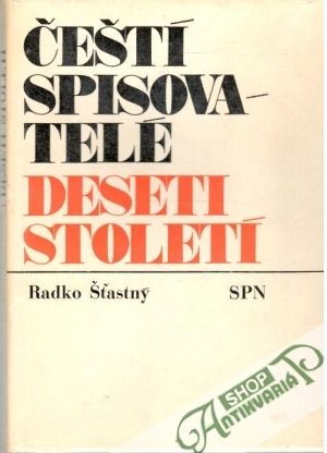 Čeští spisovatelé deseti století - Šťastný Radko