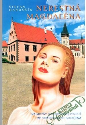 Nerestná Magdaléna - Hanuščin Štefan