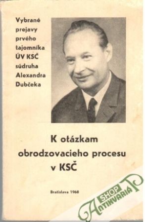 K otázkam obrodzovacieho procesu v KSČ - Kolektív autorov