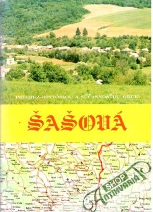 Šašová - prierez históriou a súčasnosťou obce - Diky Juraj