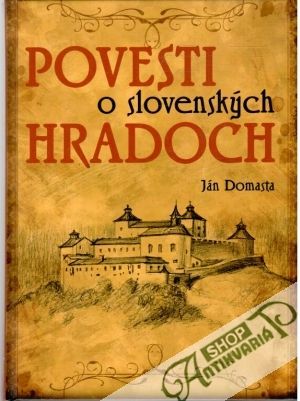 Povesti o slovenských hradoch 1-2. - Domasta Ján