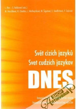 Svět cizích jazyku dnes - Ries, Kollárová, Hanzlíková, Choděra a kolektív