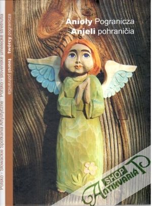 Anioly pogranicza, Anjeli pohraničia - Kolektív autorov