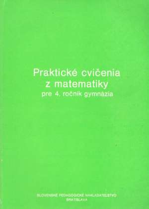 PRAKTICKÉ CVIČENIA Z MATEMATIKY - Vaňatová L. a kol.