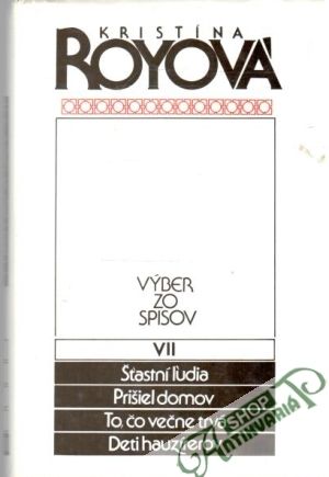 Šťastní ľudia, Prišiel domov, To, čo večne trvá, Deti hauzírerov - Royová Kristína