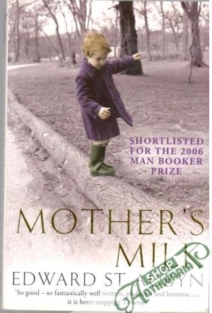 Mother´s milk - Aubyn Edward St.