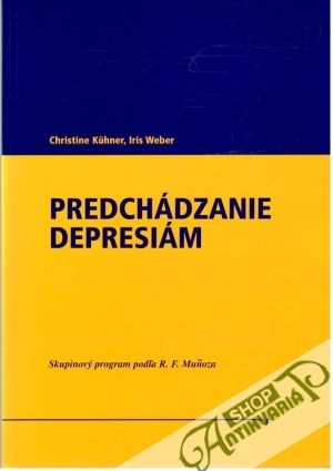 Predchádzanie depresiám - Kuhner Christine, Weber Iris