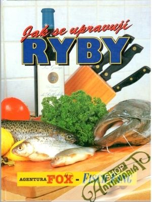 Jak se upravují ryby - Kolektív autorov