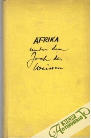 Afrika Unter dem joch der Weissen - Padmore George