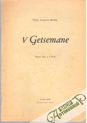 V Getsemane - ThDr. Melka Antonín