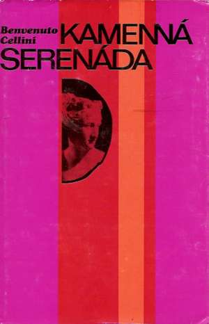 Kamenná serenáda - Cellini Benvenuto