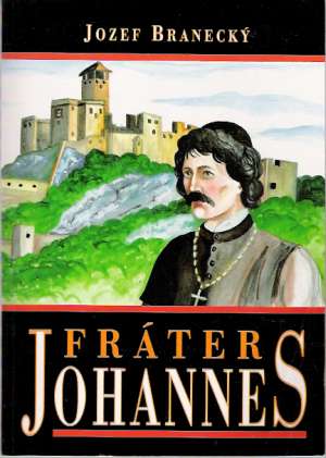 Fráter Johannes - Branecký Jozef