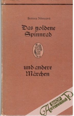 Das goldene Spinnrad - Němcová Božena