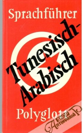 Sprachführer Tunesisch - Arabisch 127 - Kolektív autorov
