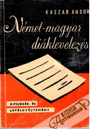 Német - Magyar Diáklevelezés - Andor Kaszab