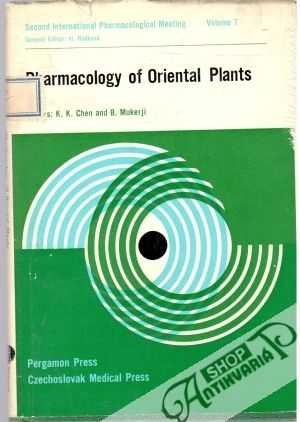 Pharmacology of Oriental Plants - Chen K. K., Mukerji B.