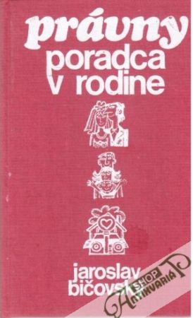 Právny poradca v rodine - Bičovský Jaroslav