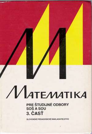 Matematika pre študijné odbory SOŠ a SOU 3. časť - Odvárko O., Řepová J.