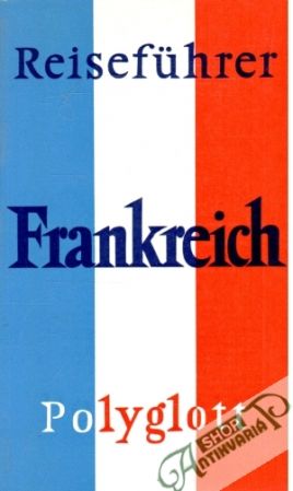Reiseführer Frankreich 4 - Kolektív autorov