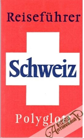 Reiseführer Schweiz 1 - Kolektív autorov