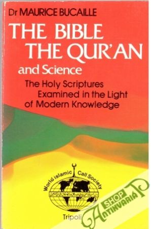 The Bible, the Qur'an, and Science - Bucaille Maurice