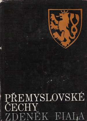 Přemyslovské Čechy - Fiala Zdeněk