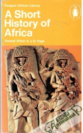 A Short History of Africa - Oliver Roland & Fage J.D.