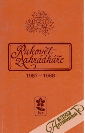 Rukověť zahrádkáře 1987 - 1988 - Mára a Kolektiv