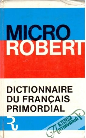 Micro Robert Dictionnaire de Francais Primordial - Kolektív autorov