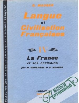 Langue et Civilisation Francaises IV. - Mauger G.