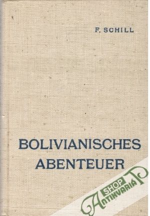 Bolivianisches Abenteuer - Schill Ferdinand