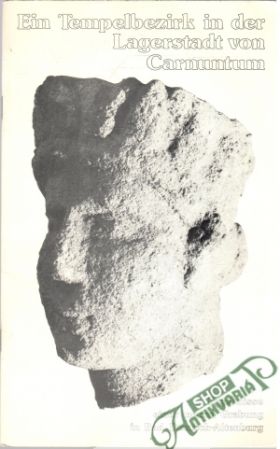 Ein Tempelbezirk in der Lagerstadt von Carnuntum - Kolektív autorov