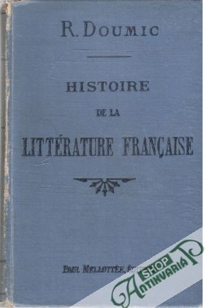 Histoire de la Littérature Francaise - Doumic R.