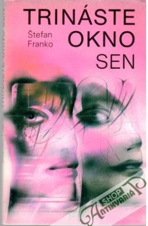 Trináste okno sen - Franko Štefan