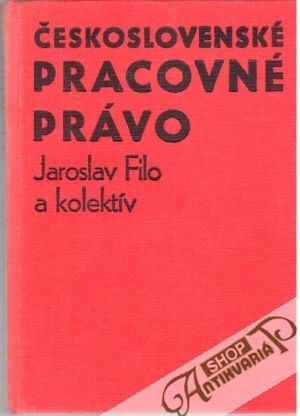 Československé pracovné právo - Filo Jaroslav a kolektív
