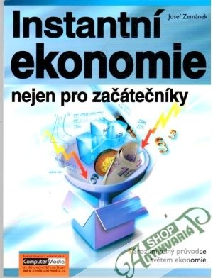 Instantní ekonomie nejen pro začátečníky - Zemánek Josef