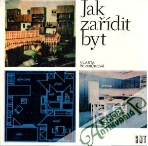 Jak zařídit byt - Řezníčková Vlasta