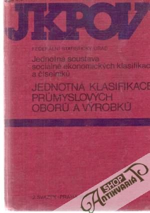 Jednotná klasifikace prumyslových oboru a výrobku 2. - Kolektív autorov