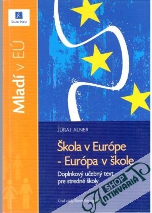 Škola v Európe - Európa v škole - Alner Juraj