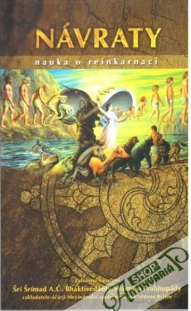Návraty - nauka o reinkarnaci - Šrímad Šrí Bhaktivédánty Svámího Prabhupády