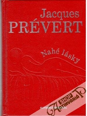 Nahé lásky - Prévert Jacques