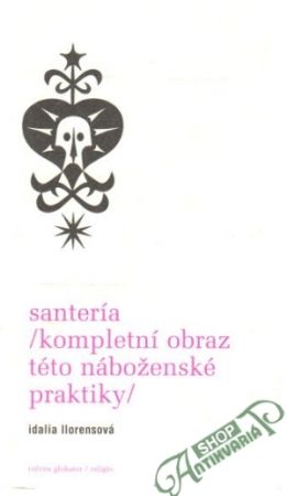 Santería (kompletní obraz této náboženské praktiky) - Llorensová Idalia