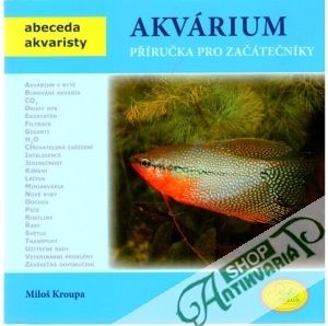 Akvárium - příručka pro začátečníky - Kroupa Miloš