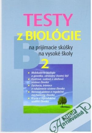 Testy z biológie na prijímacie skúšky na vysoké školy 2. - Kolektív autorov