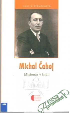 Michal Čahoj - misionár v Indii - Štempelová Judita